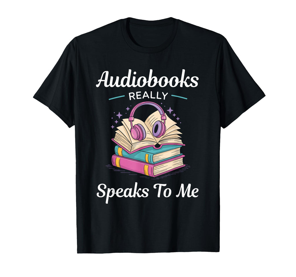 Audiobooks Listener Fun Audio Book And T-Shirt - Graphic Print Men Women - T-Shirt, Sweatshirt, Hoodie
