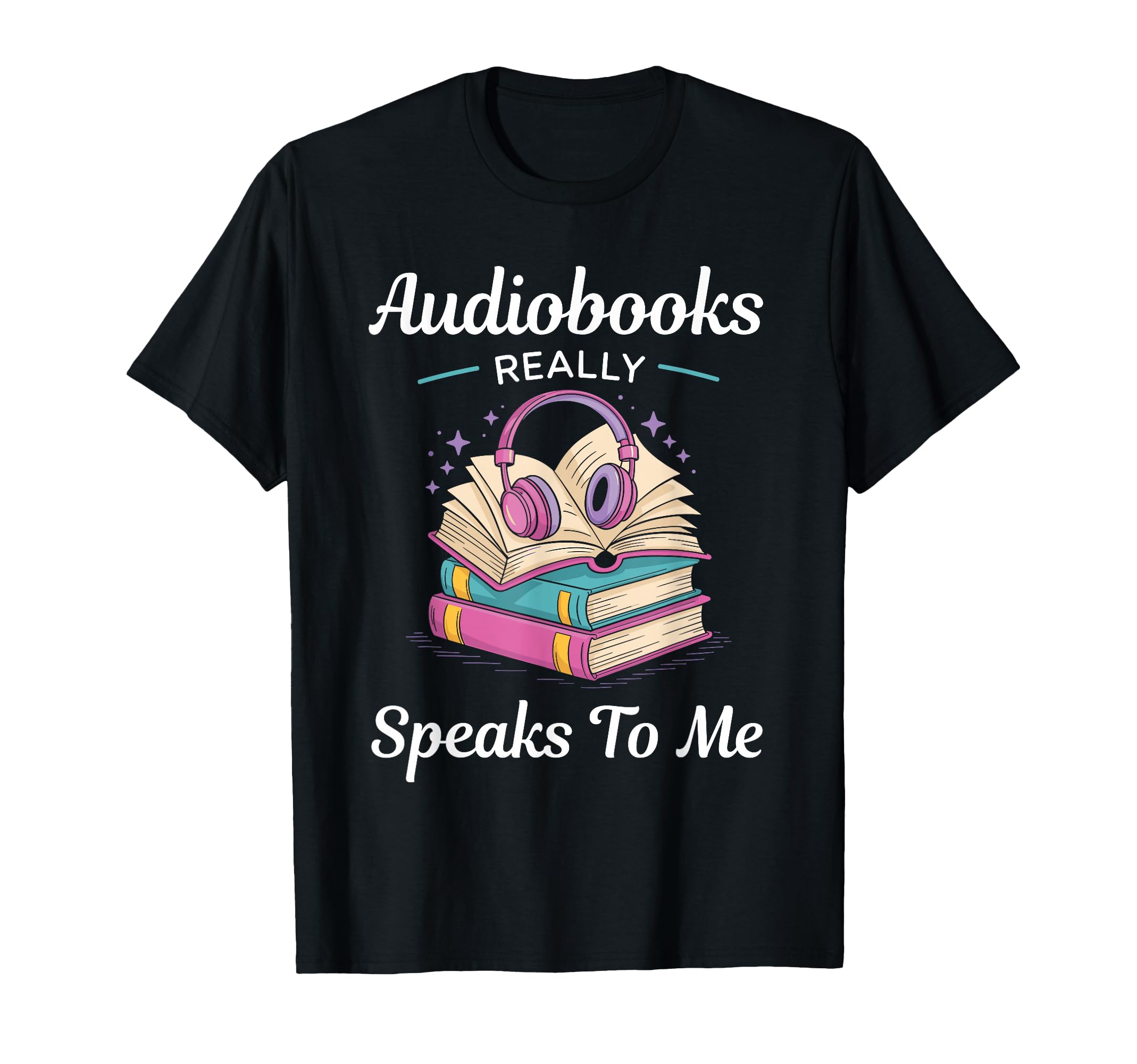 Audiobooks Listener Fun Audio Book And T-Shirt - Graphic Print Men Women - T-Shirt, Sweatshirt, Hoodie