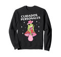 Self Care Spanish Cuidados Personales Sweatshirt - Graphic Print Unisex - T-Shirt, Sweatshirt, Hoodie
