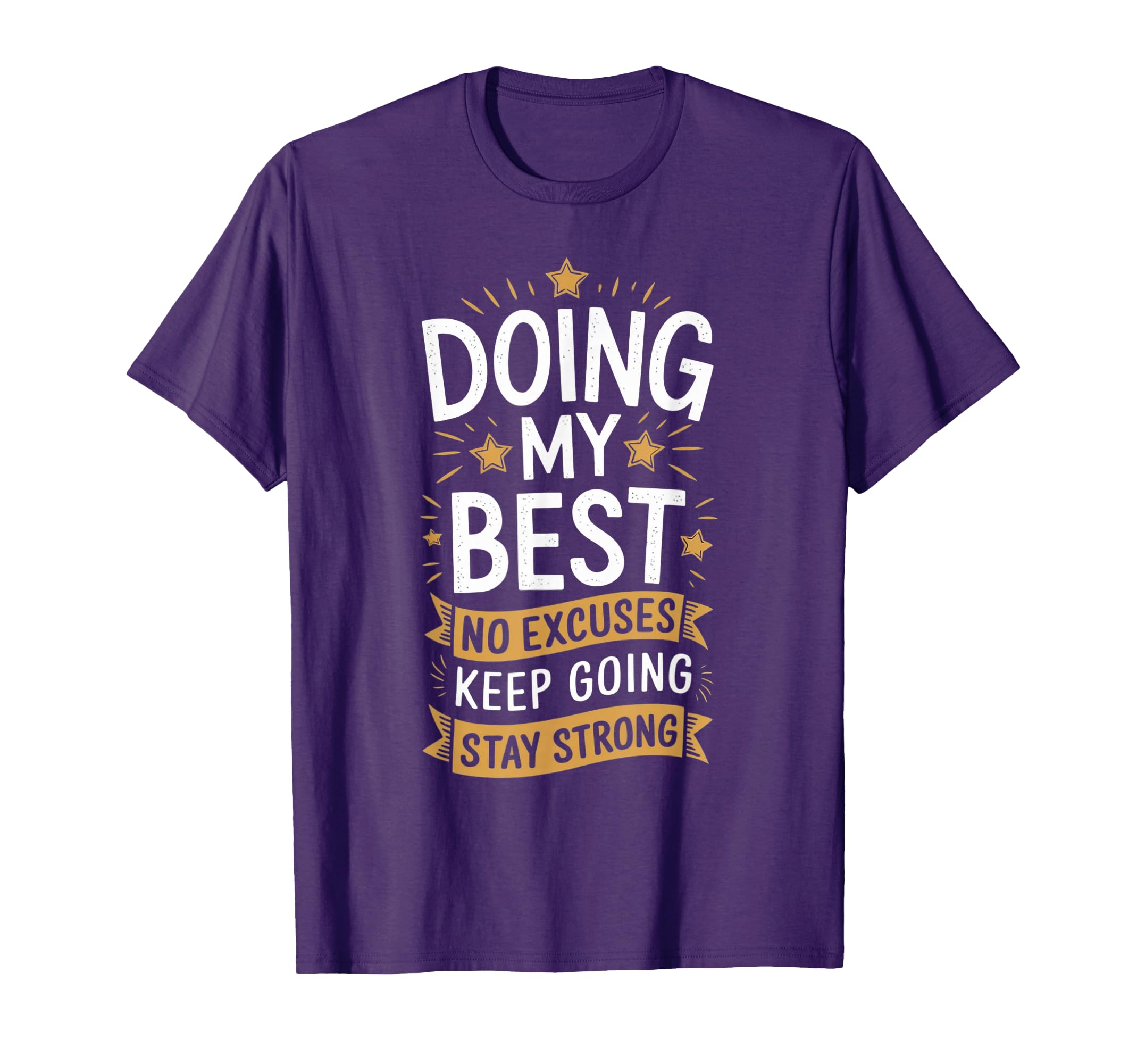Doing My Best No Excuses Keep Going T-Shirt - Minimalist Print for Adults - T-Shirt, Sweatshirt, Hoodie