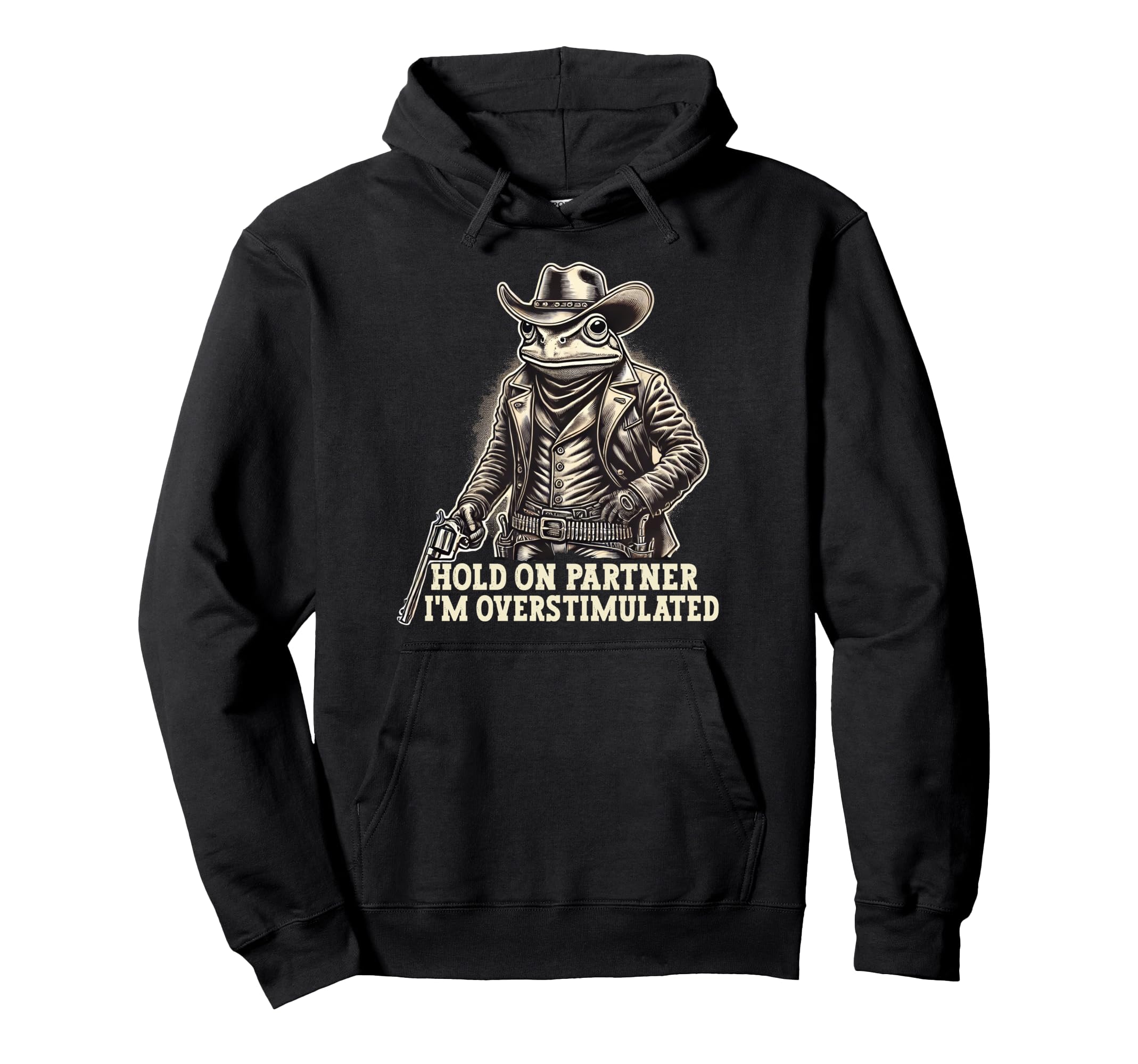 Hold Partner Im Overstimulated Funny Hoodie - Custom Art Print Unisex - T-Shirt, Sweatshirt, Hoodie