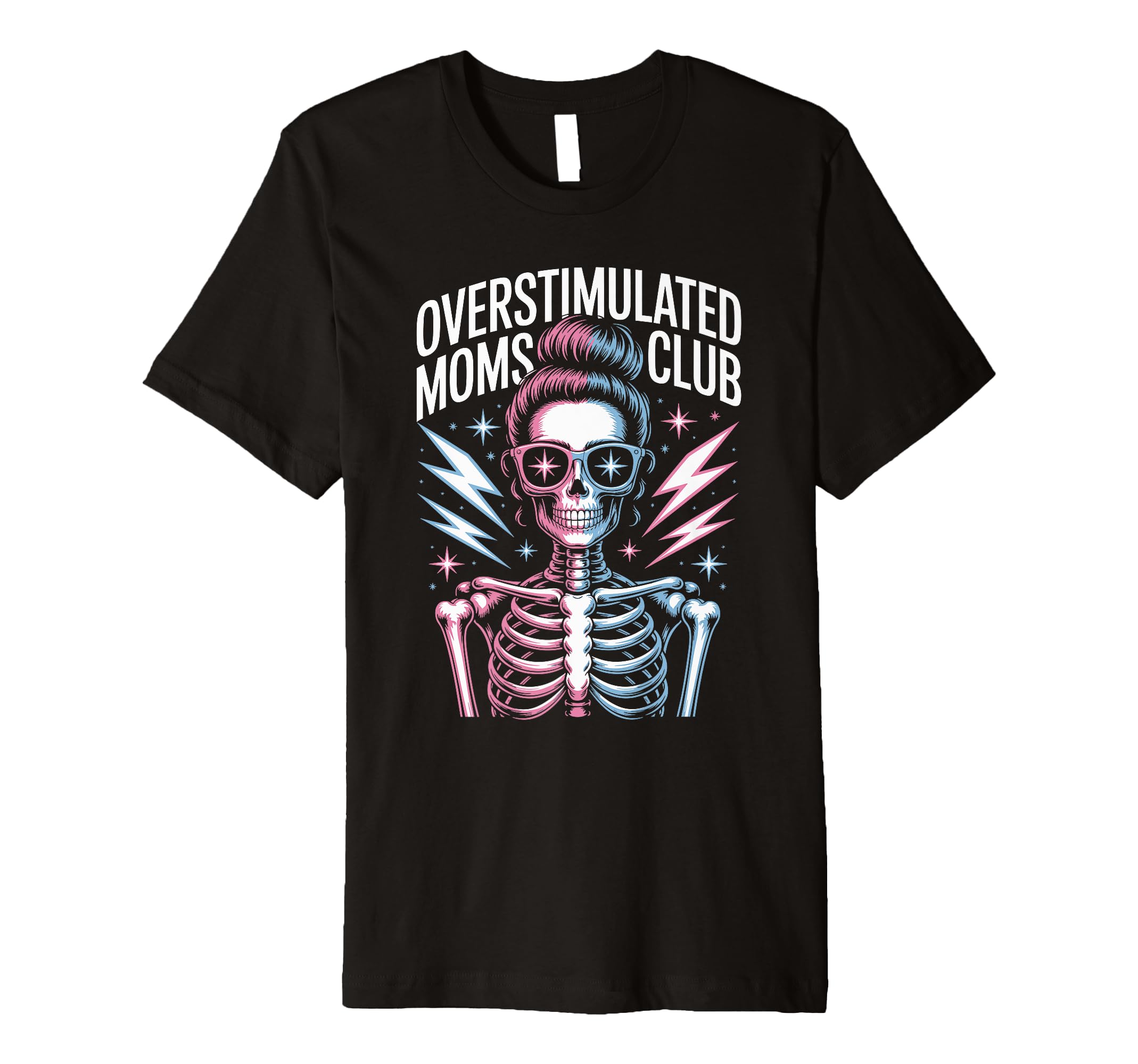 Overstimulated Moms Club Mothers Day T-Shirt - Fun Novelty Design Unisex - T-Shirt, Sweatshirt, Hoodie