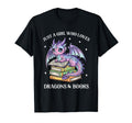 Just Who Loves Dragons And Books T-Shirt - Novelty Apparel for Adults - T-Shirt, Sweatshirt, Hoodie