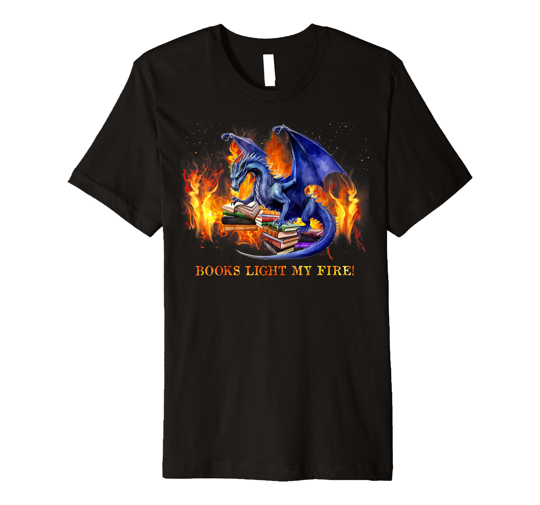 Dragon Light Fire Book Lovers T-Shirt - Fun Novelty Design Men Women - T-Shirt, Sweatshirt, Hoodie