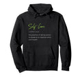 Self Care Self Love Hoodie - Minimalist Print Unisex - T-Shirt, Sweatshirt, Hoodie