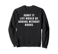 Bibliophile Meme Sweatshirt - Aesthetic Graphic Men Women - T-Shirt, Sweatshirt, Hoodie
