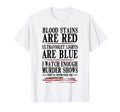 Blood Stain Are Red Ultraviolet Lights T-Shirt - Novelty Apparel Men Women - T-Shirt, Sweatshirt, Hoodie