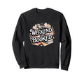 My Weekend Is Booked Reading Sweatshirt - Casual Everyday Wear for Adults - T-Shirt, Sweatshirt, Hoodie
