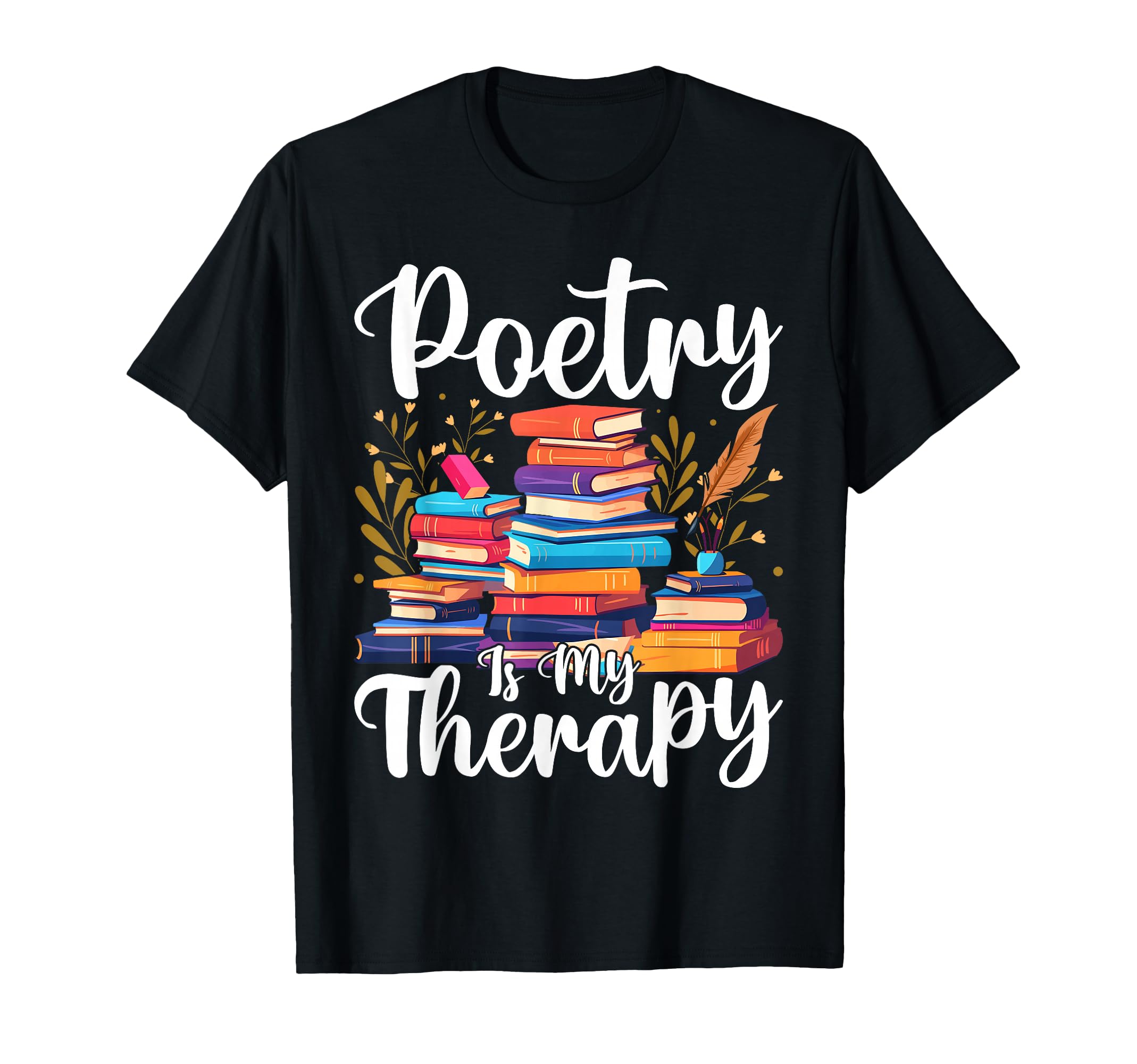 Poetry Is My Therapy World Poetry T-Shirt - Minimalist Print for Adults - T-Shirt, Sweatshirt, Hoodie