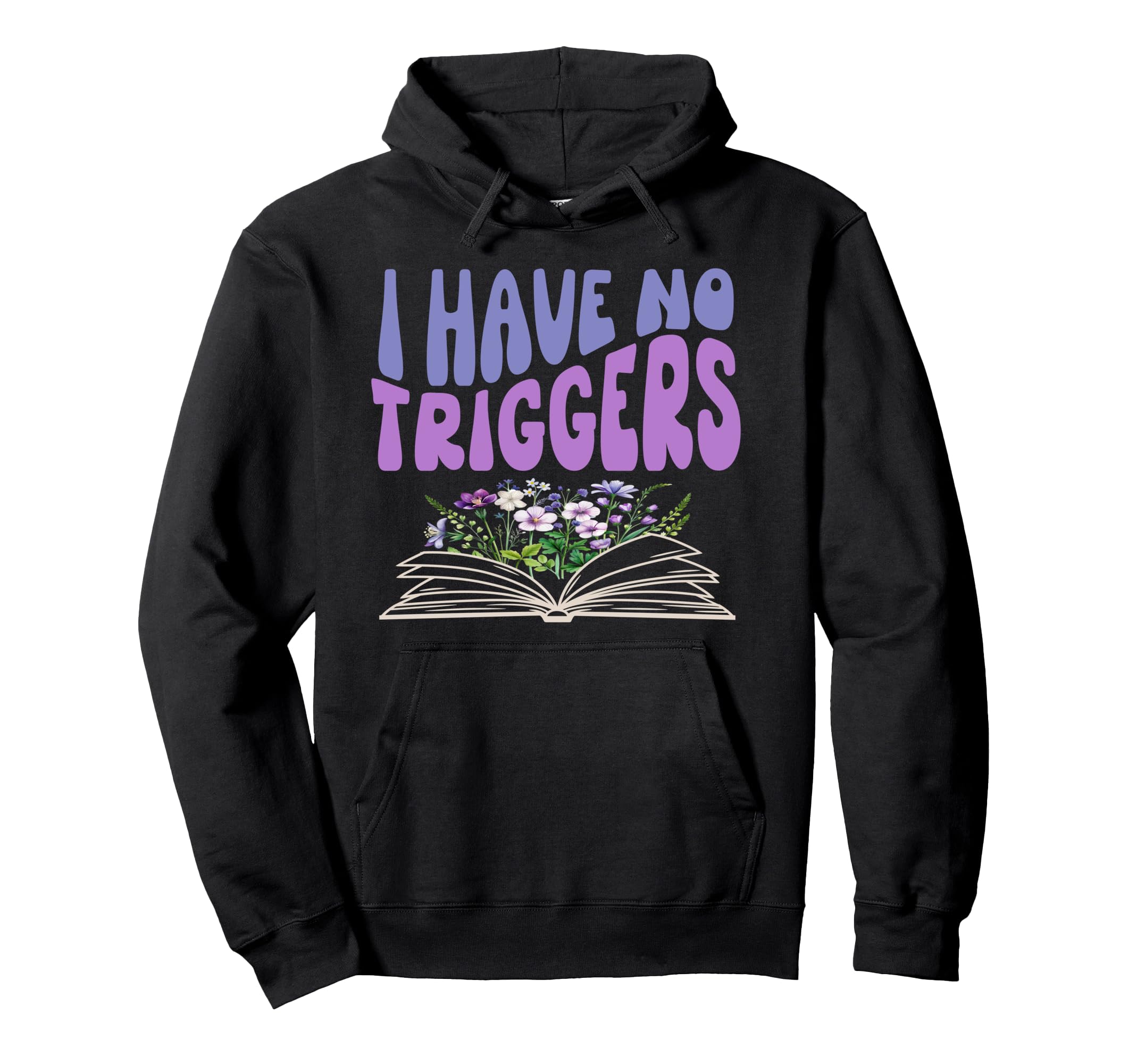 I Have No Triggers Dark Romance Groovy Hoodie - Minimalist Print Unisex - T-Shirt, Sweatshirt, Hoodie