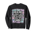 Healing Looks Like Unfollowing Sweatshirt - Casual Everyday Wear Men Women - T-Shirt, Sweatshirt, Hoodie
