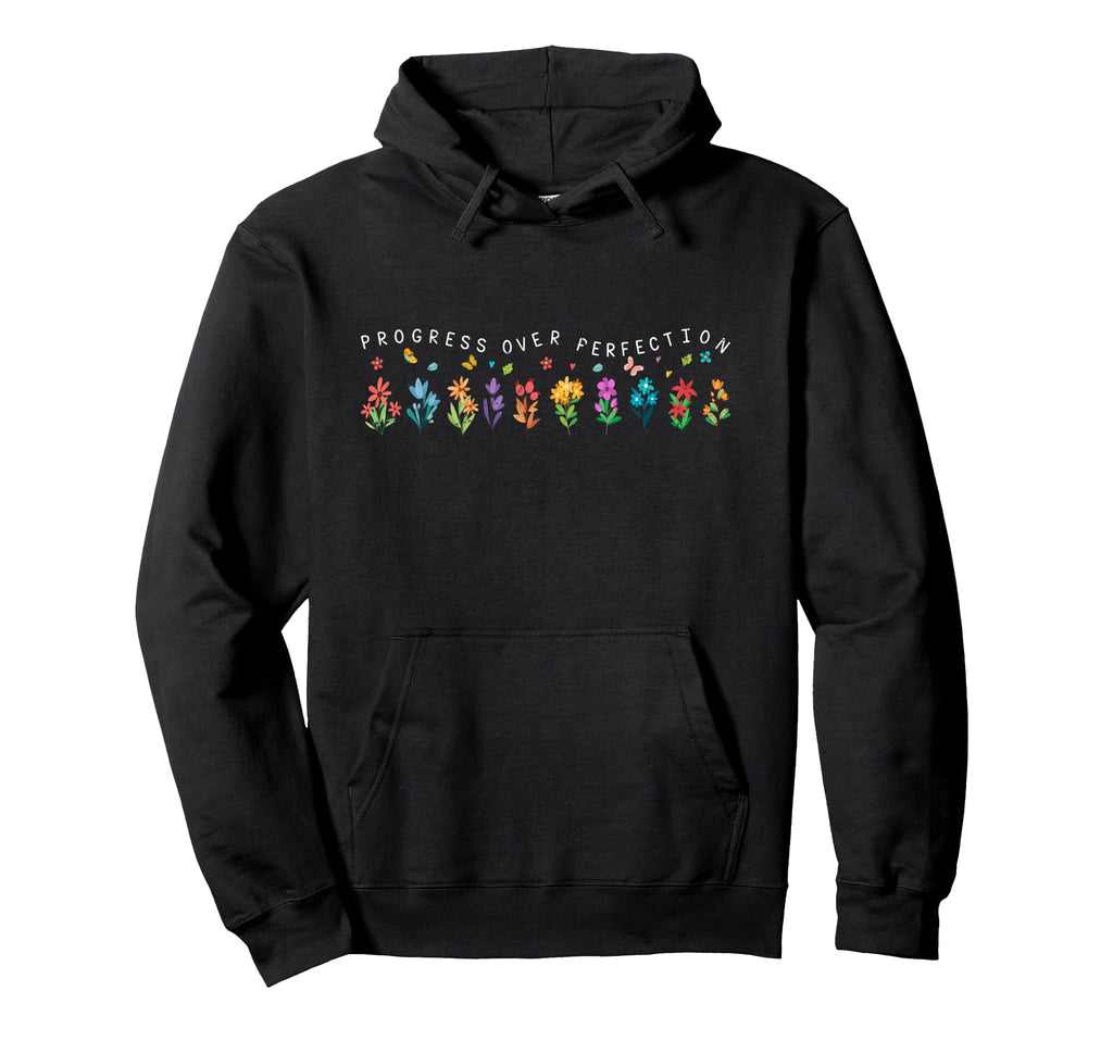 Progress Over Perfection Inspirational Hoodie - Streetwear Style Men Women - T-Shirt, Sweatshirt, Hoodie