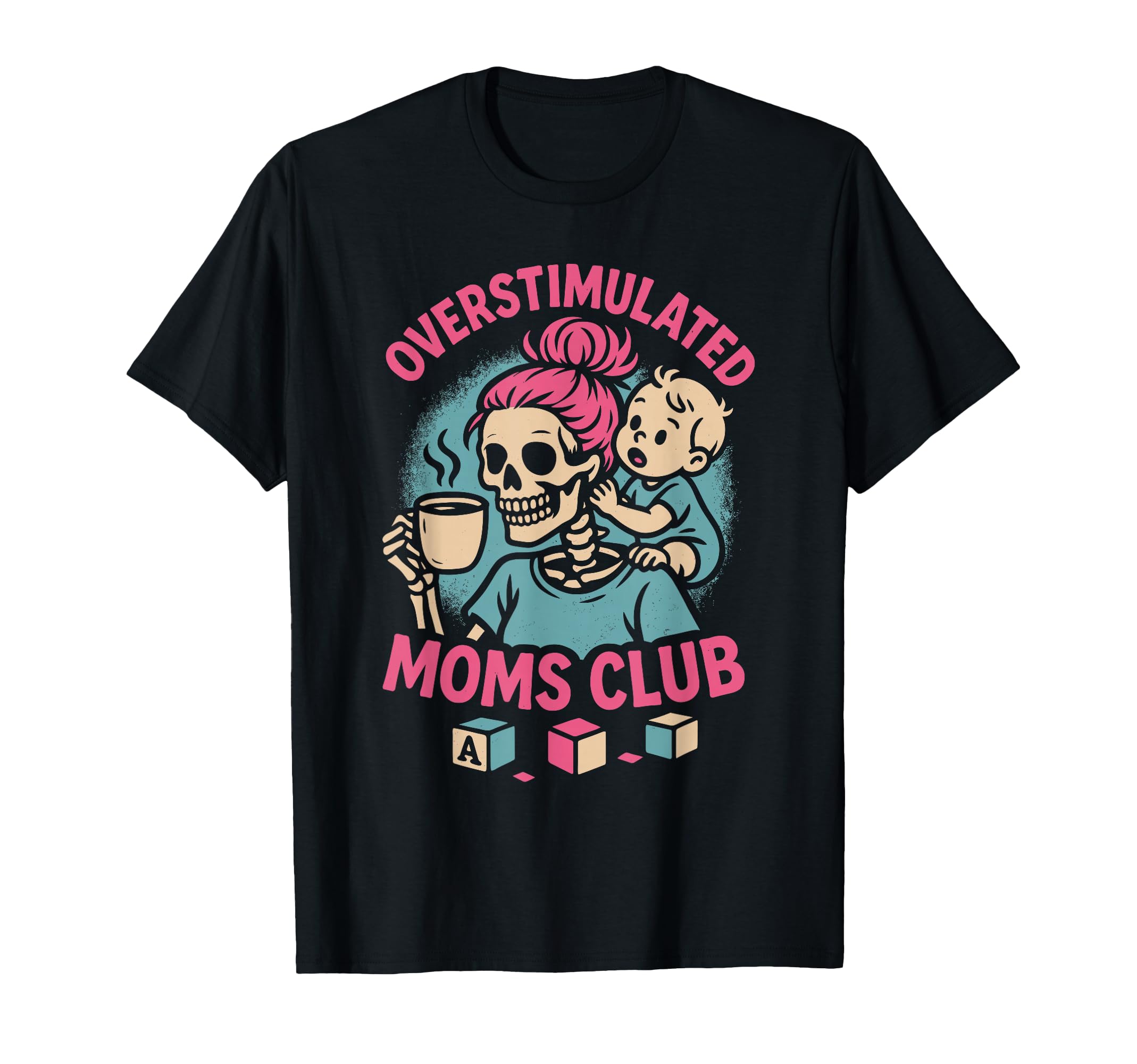 Overstimulated Moms Club Mothers Day T-Shirt - Streetwear Style for Adults - T-Shirt, Sweatshirt, Hoodie