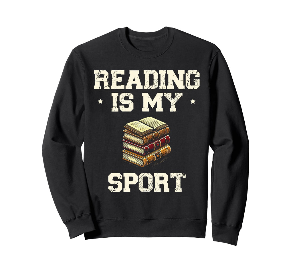 Reading Is My Sport Library Book Books Sweatshirt - Novelty Apparel Unisex - T-Shirt, Sweatshirt, Hoodie