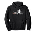 Yoga Life Balance Lotus Flower Funny Hoodie - Novelty Apparel Men Women - T-Shirt, Sweatshirt, Hoodie