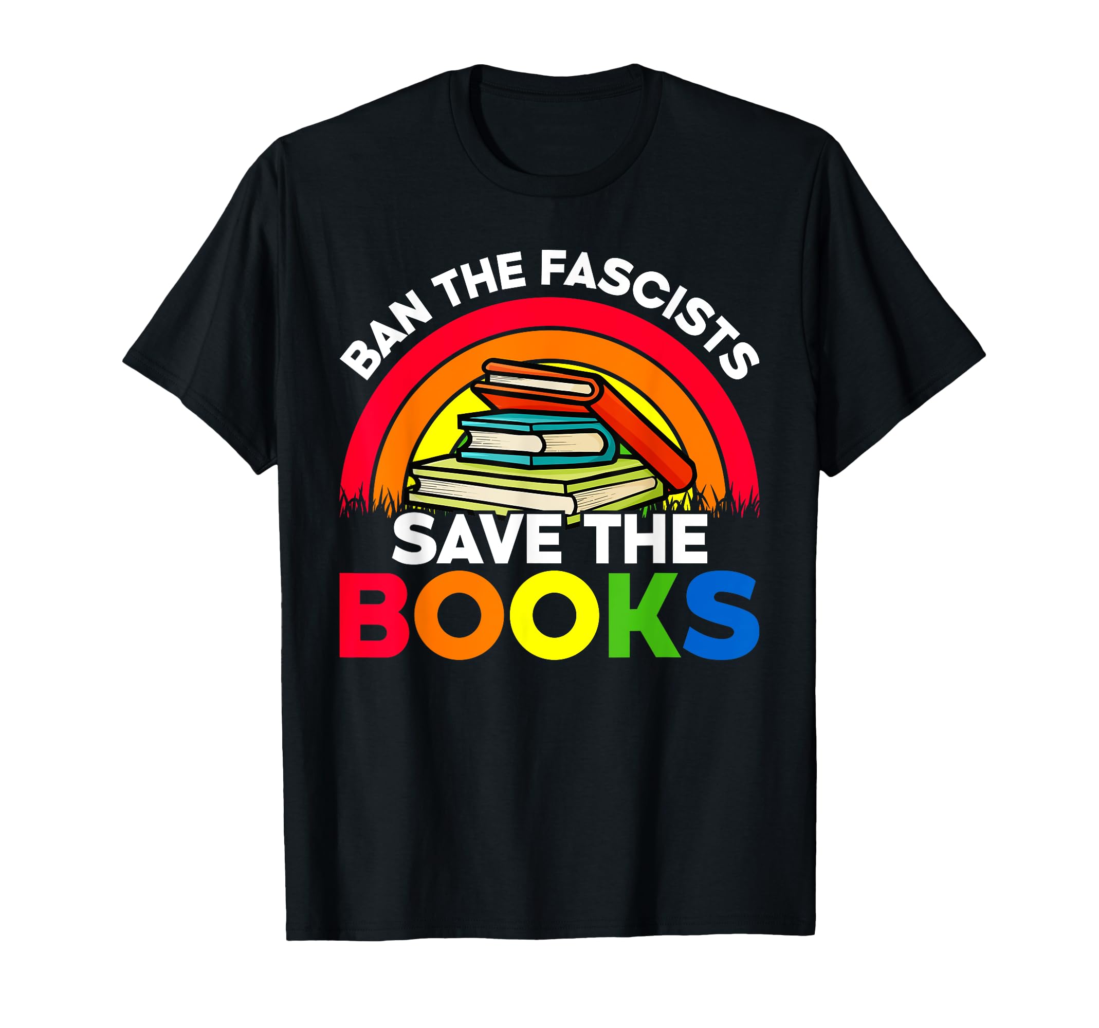 Ban Fascists Save Books Funny Book T-Shirt - Trendy Graphic for Adults - T-Shirt, Sweatshirt, Hoodie