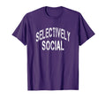 Selectively Social Distressed T-Shirt - Minimalist Print Men Women - T-Shirt, Sweatshirt, Hoodie