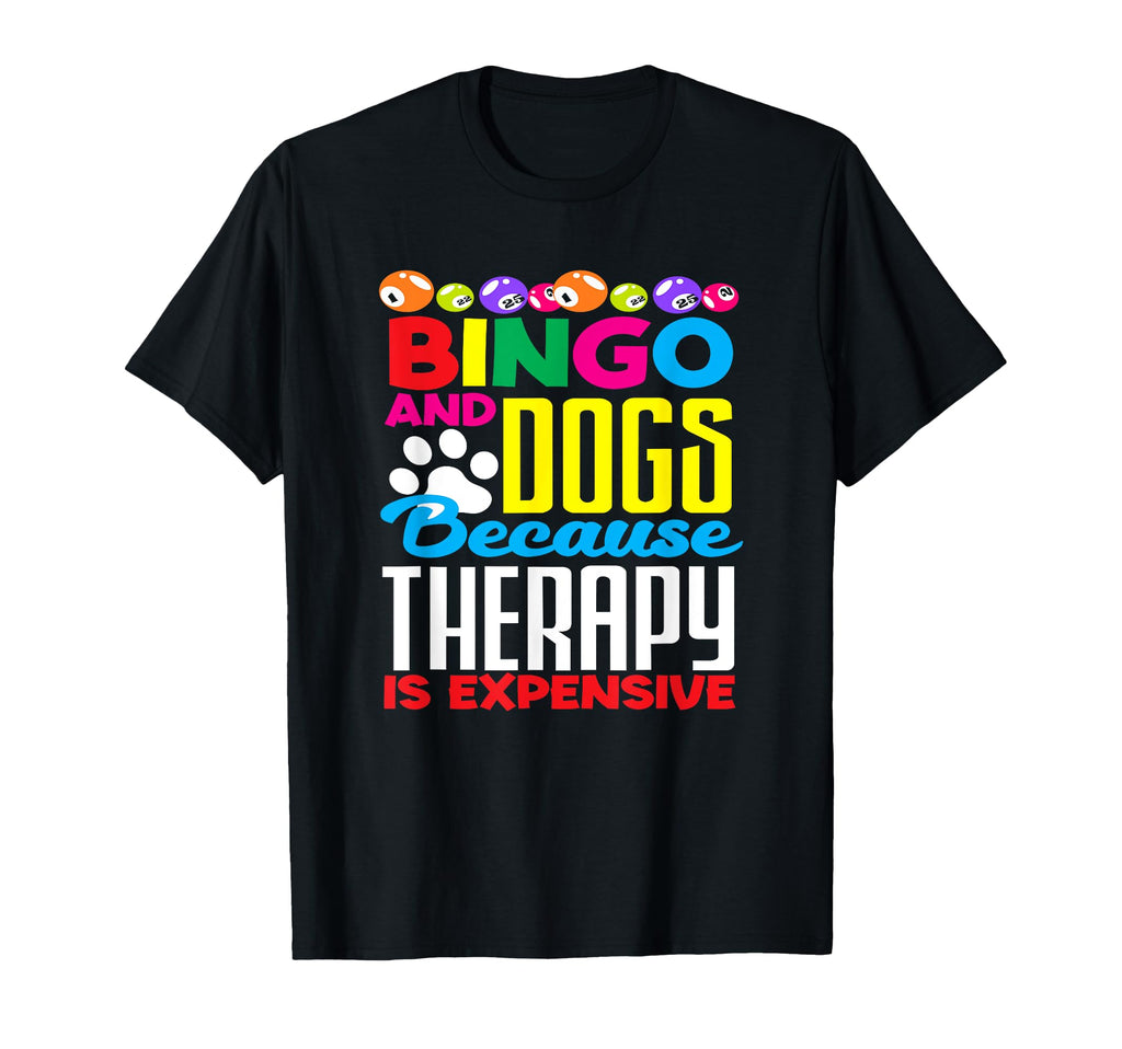 Bingo Player And Dogs Because Therapy Is T-Shirt - Custom Art Print Unisex - T-Shirt, Sweatshirt, Hoodie