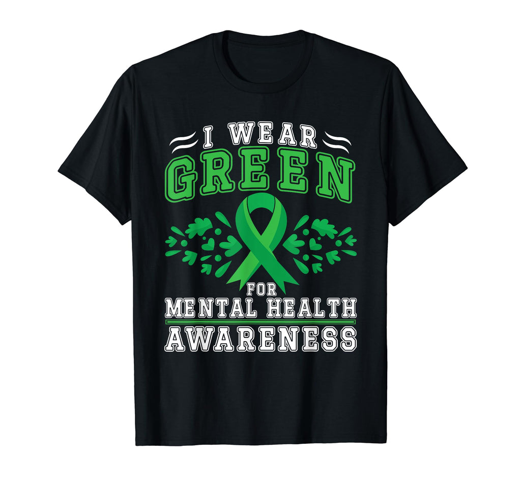 I Wear Green Mental Health Awareness T-Shirt - Casual Everyday Wear Unisex - T-Shirt, Sweatshirt, Hoodie