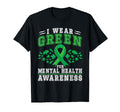 I Wear Green Mental Health Awareness T-Shirt - Casual Everyday Wear Unisex - T-Shirt, Sweatshirt, Hoodie