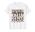 Overthinking Is My Superpower T-Shirt - Casual Everyday Wear for Adults - T-Shirt, Sweatshirt, Hoodie