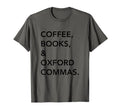Coffee Books Oxford Commas T-Shirt - Unique Graphic for Adults - T-Shirt, Sweatshirt, Hoodie