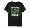 Introverted Discuss Plants Funny T-Shirt - Custom Art Print for Adults - T-Shirt, Sweatshirt, Hoodie