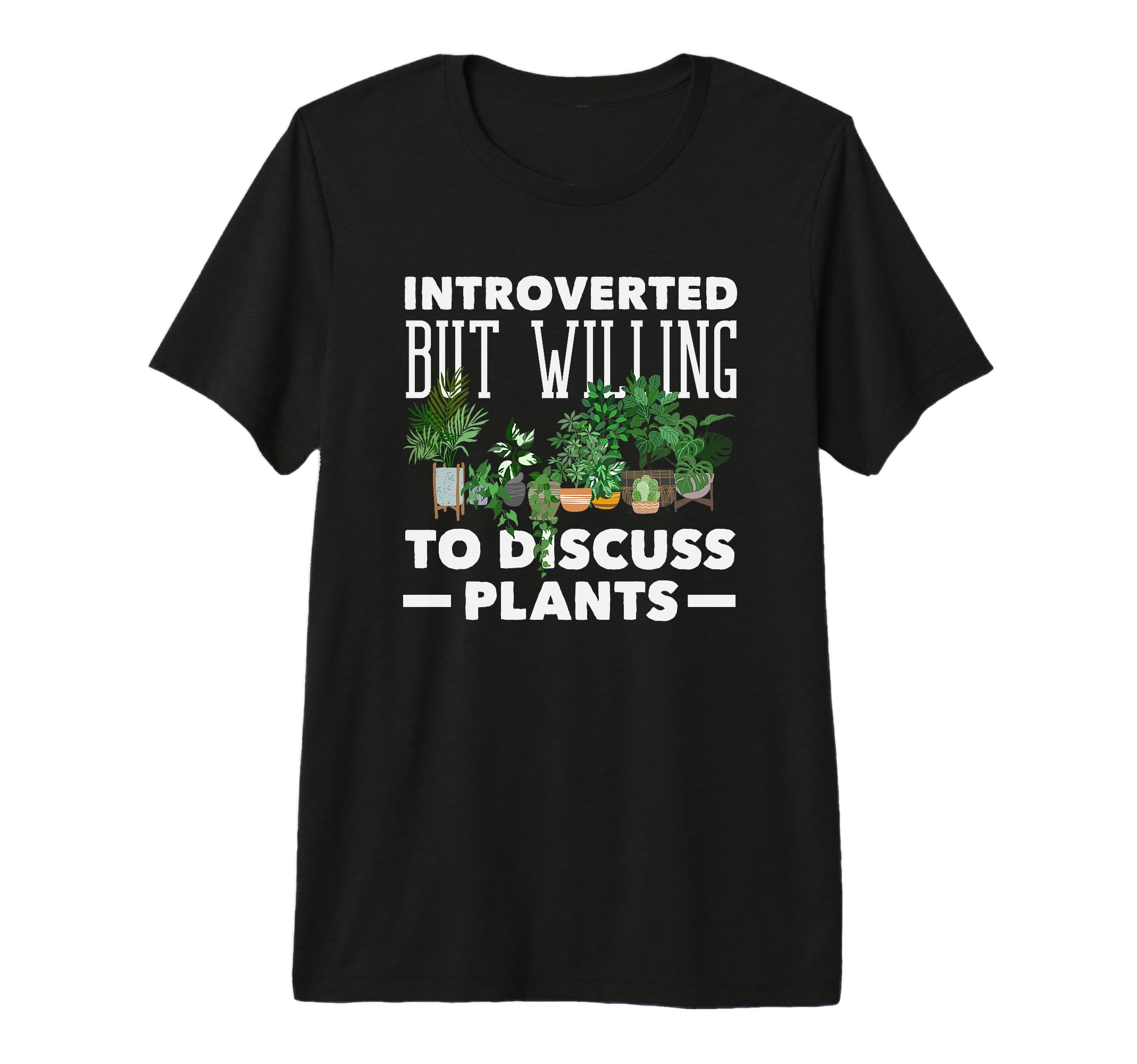 Introverted Discuss Plants Funny T-Shirt - Custom Art Print for Adults - T-Shirt, Sweatshirt, Hoodie