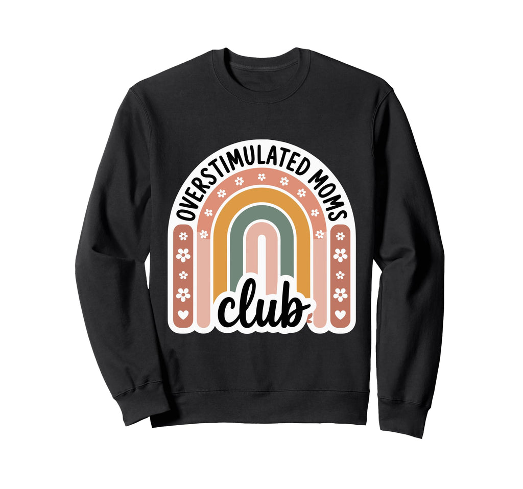 Overstimulated Moms Club Mothers Day Sweatshirt - Graphic Print for Adults - T-Shirt, Sweatshirt, Hoodie