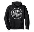 But Overthinker Introvert Overthinking Hoodie - Fun Novelty Design Unisex - T-Shirt, Sweatshirt, Hoodie