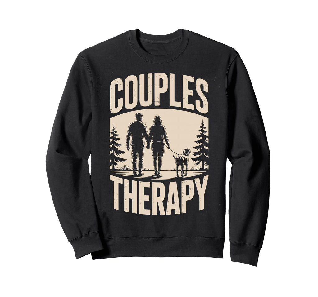 Couples Therapy Dog Walking Funny Sweatshirt - Fun Novelty Design Unisex - T-Shirt, Sweatshirt, Hoodie