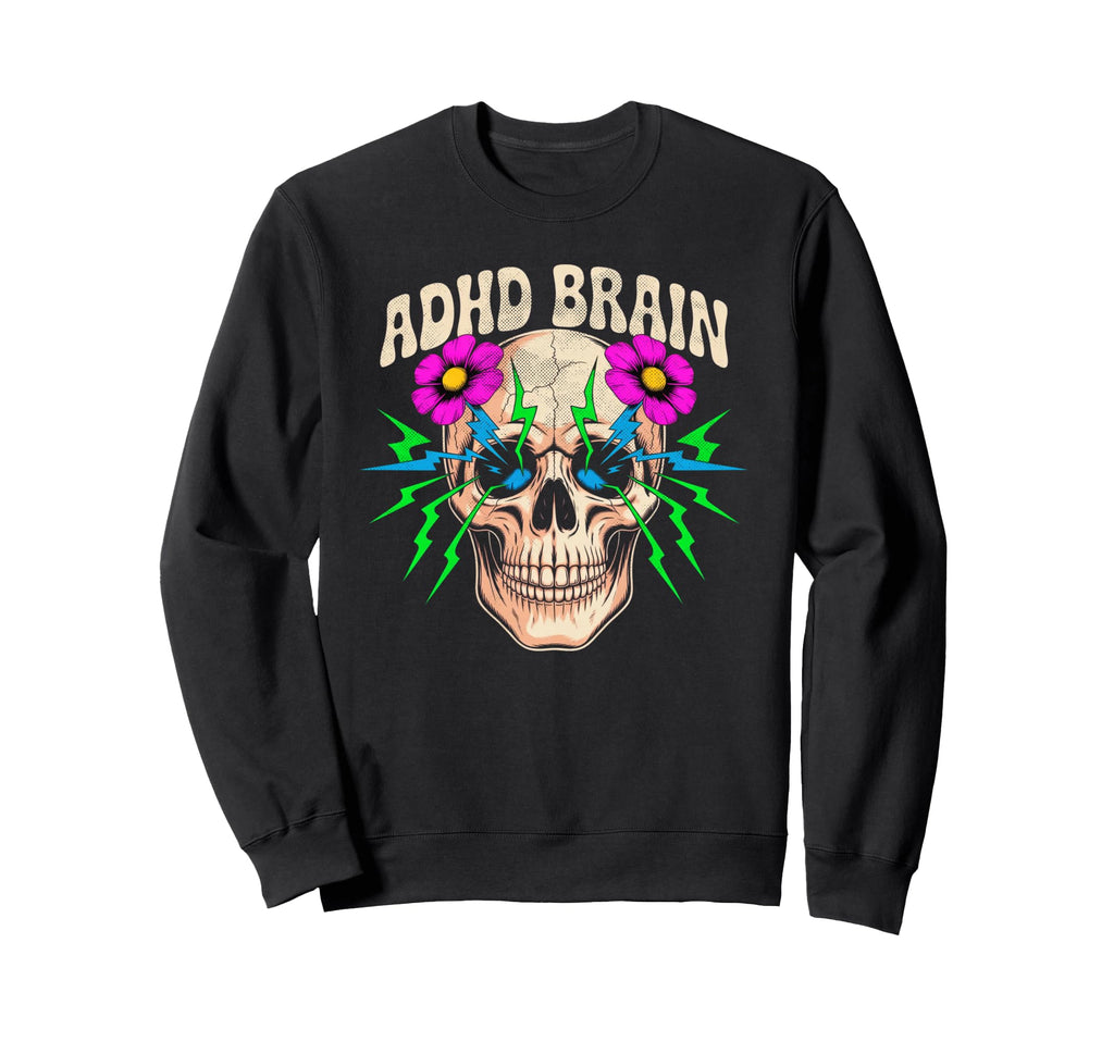 Hilarious Adhd Brain Witty Minded Sweatshirt - Trendy Graphic Unisex - T-Shirt, Sweatshirt, Hoodie
