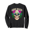 Hilarious Adhd Brain Witty Minded Sweatshirt - Trendy Graphic Unisex - T-Shirt, Sweatshirt, Hoodie