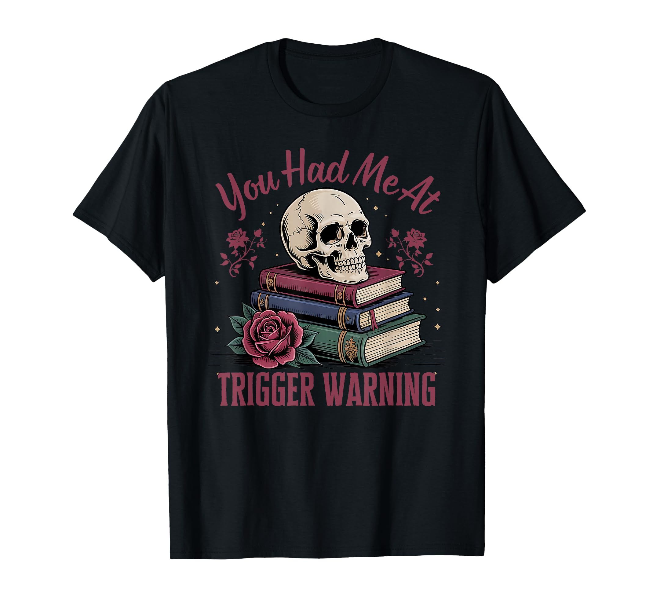 You Had Me Trigger Warning Dark T-Shirt - Fun Novelty Design Men Women - T-Shirt, Sweatshirt, Hoodie