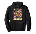 Let Kindness Bloom Be Kind Flowers Mental Hoodie - Unique Graphic Unisex - T-Shirt, Sweatshirt, Hoodie