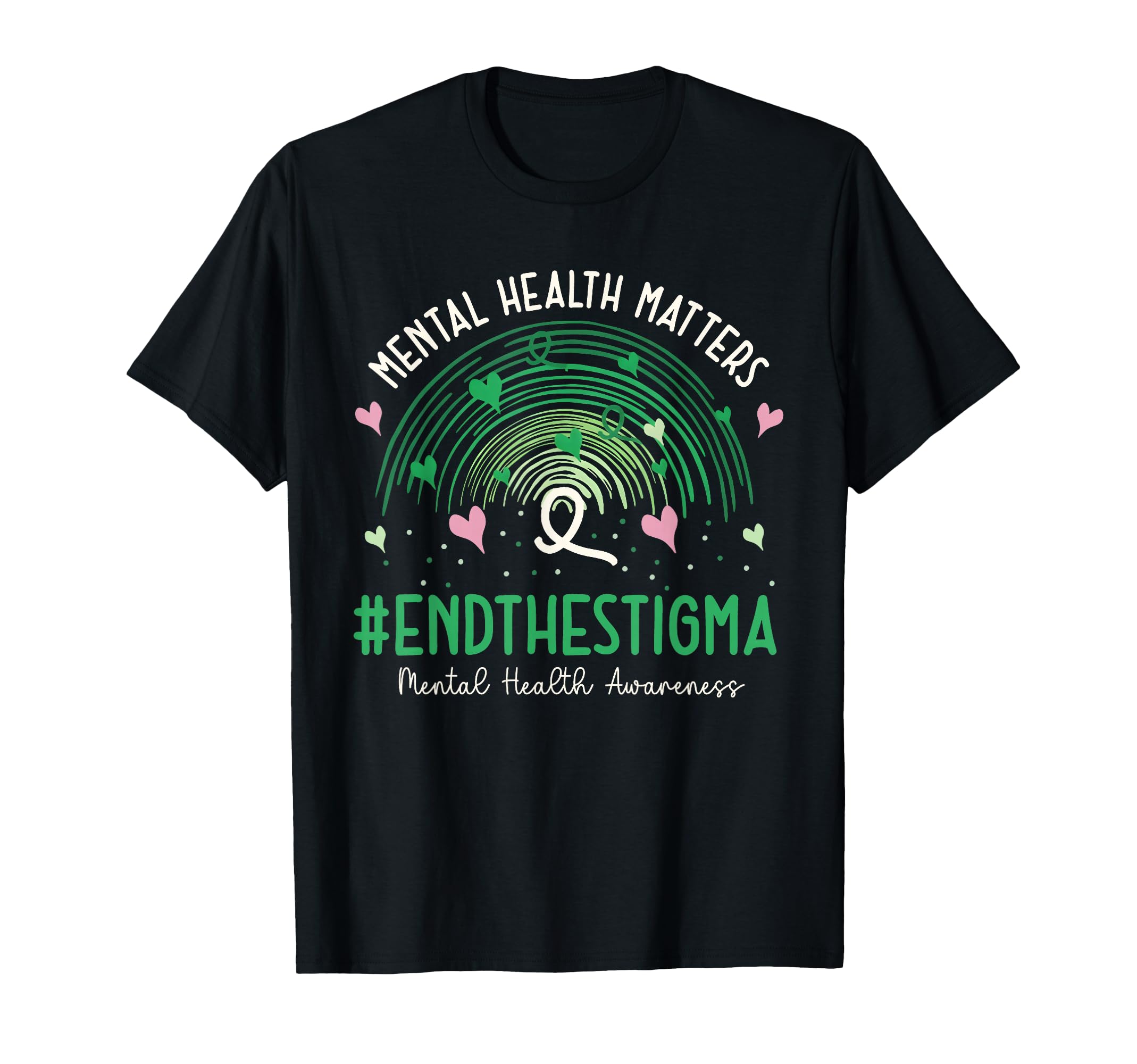 End Stigma Mental Health Matters T-Shirt - Graphic Print Men Women - T-Shirt, Sweatshirt, Hoodie