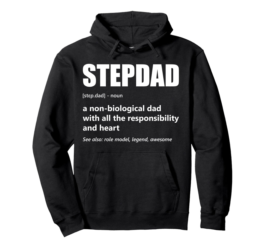 Stepdad Definition Proud Step Dad Fathers Hoodie - Novelty Apparel Unisex - T-Shirt, Sweatshirt, Hoodie