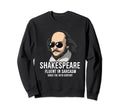 William Shakespeare Fluent Sarcasm Sweatshirt - Novelty Apparel Unisex - T-Shirt, Sweatshirt, Hoodie