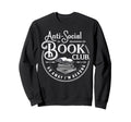 Anti Social Book Club Funny Introvert Sweatshirt - Graphic Print Men Women - T-Shirt, Sweatshirt, Hoodie