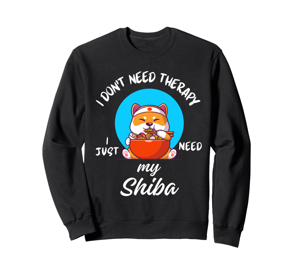 Shiba Inu Dog Lover I Just Need My Sweatshirt - Novelty Apparel for Adults - T-Shirt, Sweatshirt, Hoodie