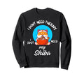 Shiba Inu Dog Lover I Just Need My Sweatshirt - Novelty Apparel for Adults - T-Shirt, Sweatshirt, Hoodie