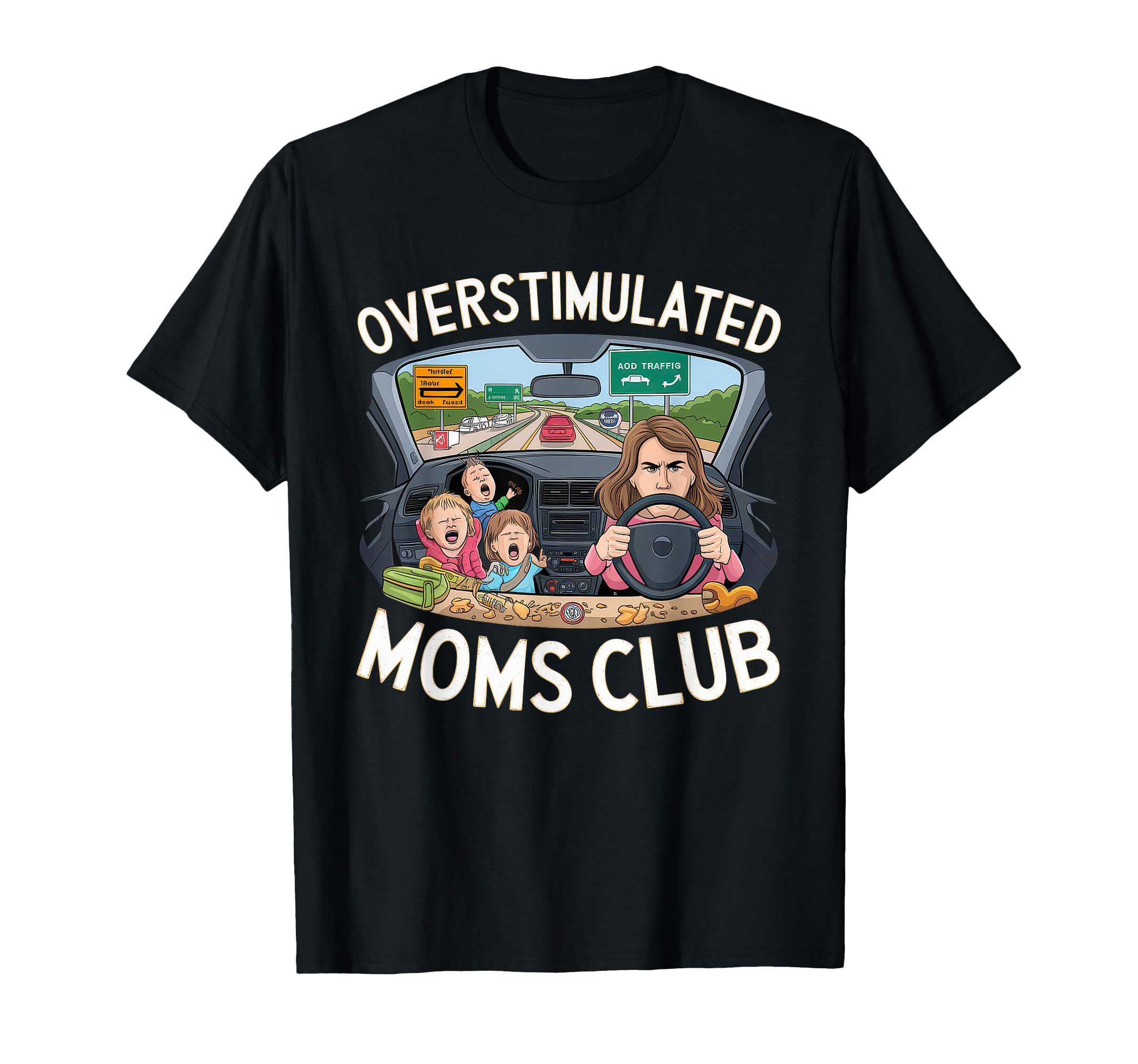 Overstimulated Moms Club Mom T-Shirt - Fun Novelty Design Men Women - T-Shirt, Sweatshirt, Hoodie
