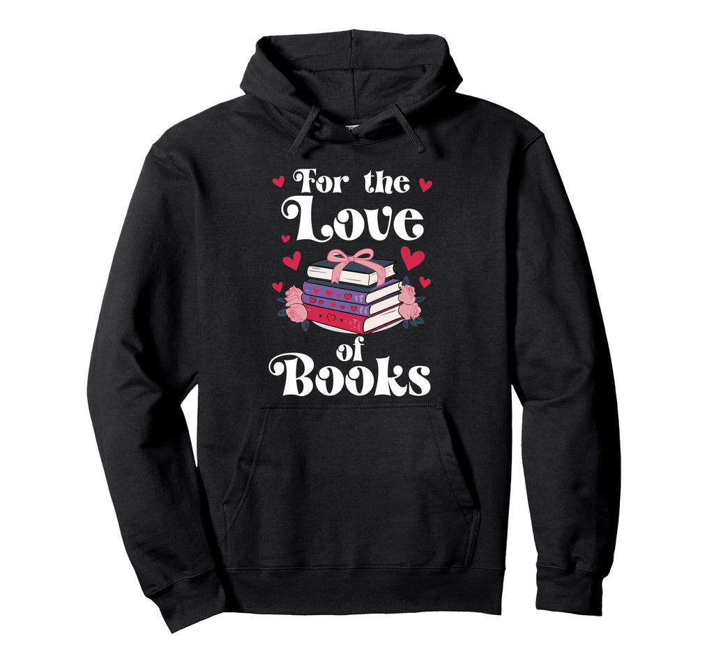 Love Books Are My Valentine I Love Hoodie - Aesthetic Graphic for Adults - T-Shirt, Sweatshirt, Hoodie