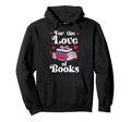 Love Books Are My Valentine I Love Hoodie - Aesthetic Graphic for Adults - T-Shirt, Sweatshirt, Hoodie