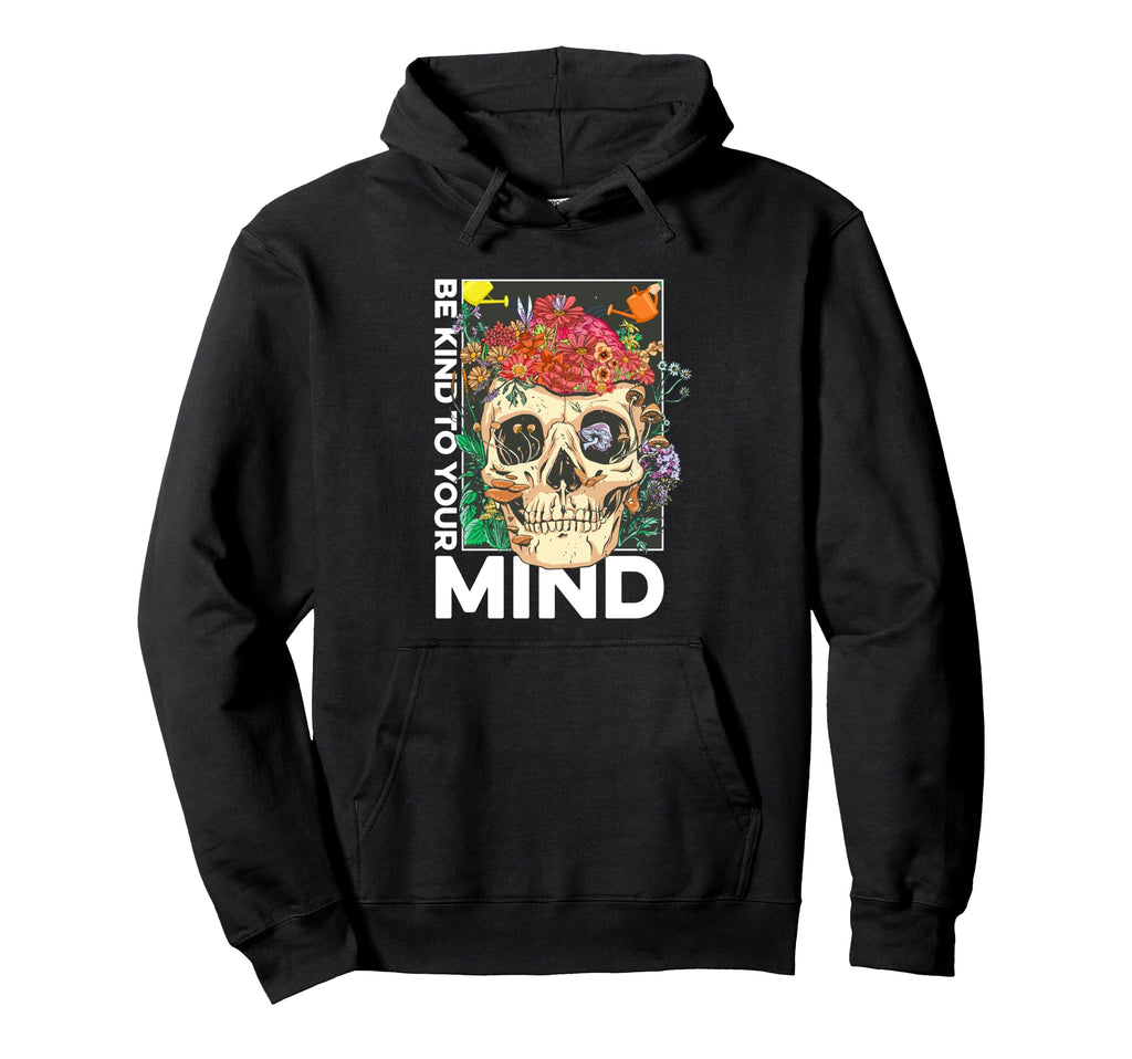 Be Kind To Your Mind Kindness Mental Health Hoodie - Graphic Print Unisex - T-Shirt, Sweatshirt, Hoodie