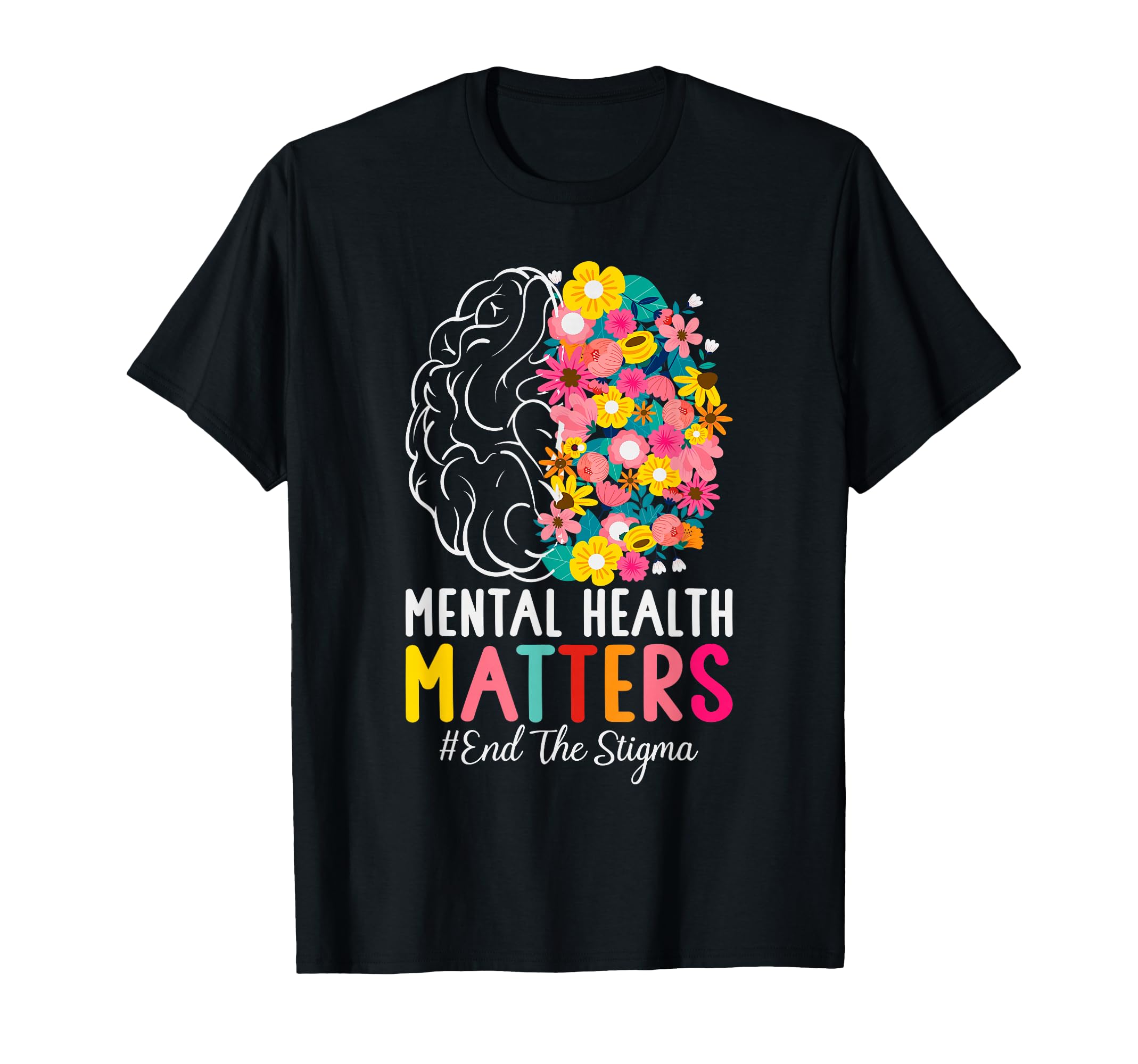 Mental Health Matters End Stigma T-Shirt - Aesthetic Graphic for Adults - T-Shirt, Sweatshirt, Hoodie