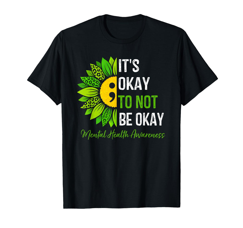 Its Okay To Not Be Okay Mental T-Shirt - Custom Art Print for Adults - T-Shirt, Sweatshirt, Hoodie