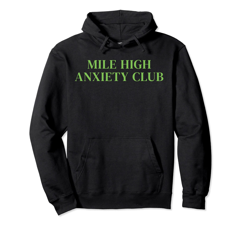 Mile High Anxiety Club Mental Health Hoodie - Trendy Graphic Unisex - T-Shirt, Sweatshirt, Hoodie