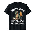 That S What I Do I Like Dragons T-Shirt - Casual Everyday Wear Men Women - T-Shirt, Sweatshirt, Hoodie
