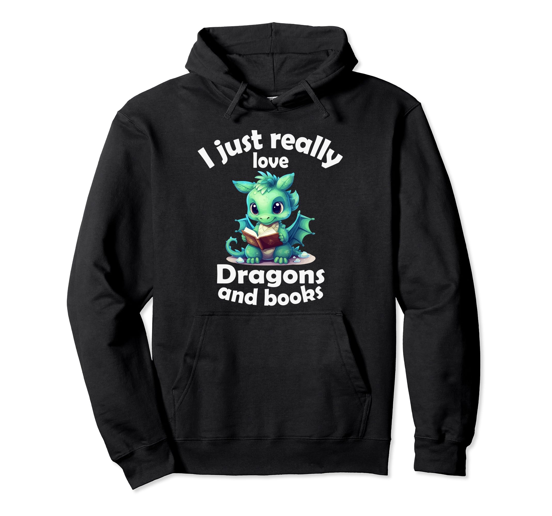 I Just Really Love Dragons And Books Hoodie - Trendy Graphic for Adults - T-Shirt, Sweatshirt, Hoodie
